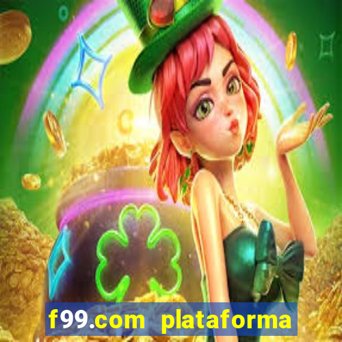 f99.com plataforma de jogos